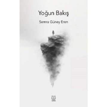 Yoğun Bakış - Semra Güney Eren