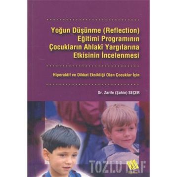 Yoğun Düşünme (Reflection) Eğitimi Programının Çocukların... - Zarife Şahin Seçer