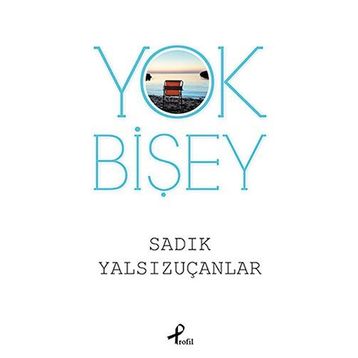 Yok Bişey - Sadık Yalsızuçanlar