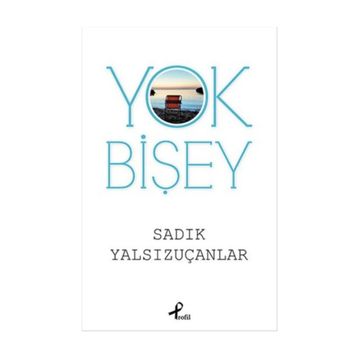 Yok Bişey - Sadık Yalsızuçanlar