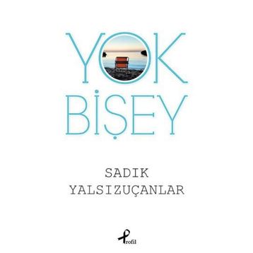 Yok Bişey - Sadık Yalsızuçanlar