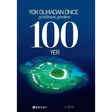 YOK OLMADAN ÖNCE GÖRÜLMESİ GEREKEN 100 YER - BURÇİN ÜNLÜ