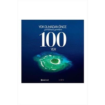 YOK OLMADAN ÖNCE GÖRÜLMESİ GEREKEN 100 YER - BURÇİN ÜNLÜ