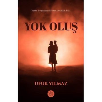 Yok Oluş Ufuk Yılmaz