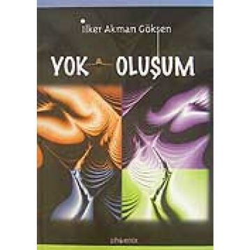 YOK OLUŞUM - İLKER AKMAN GÖKSEN