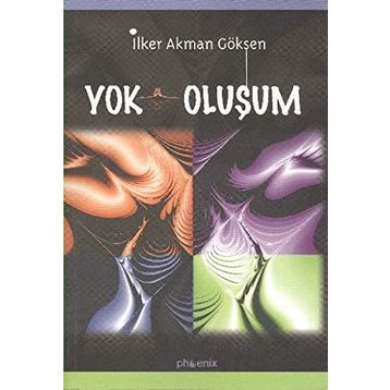 YOK OLUŞUM - İLKER AKMAN GÖKSEN
