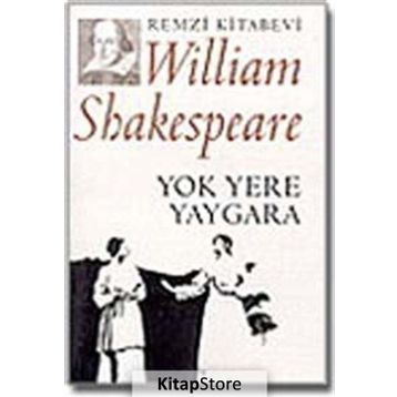 YOK YERE YAYGARA - WILLIAM SHAKESPEARE