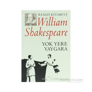 YOK YERE YAYGARA - WILLIAM SHAKESPEARE