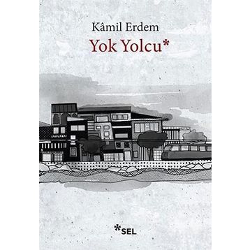 Yok Yolcu - Kamil Erdem