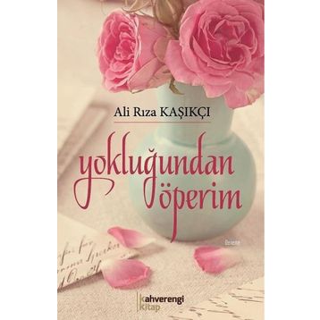 Yokluğundan Öperim - Ali Rıza Kaşıkçı