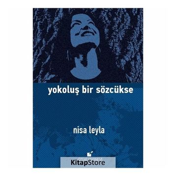 Yokoluş Bir Sözcükse - Nisa Leyla