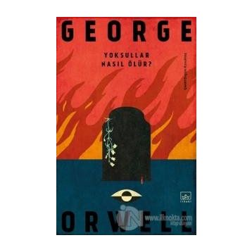 Yoksullar Nasıl Ölür? - George Orwell