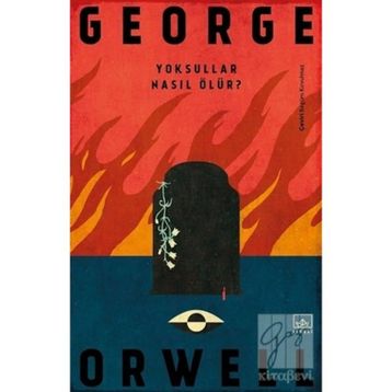 Yoksullar Nasıl Ölür? - George Orwell