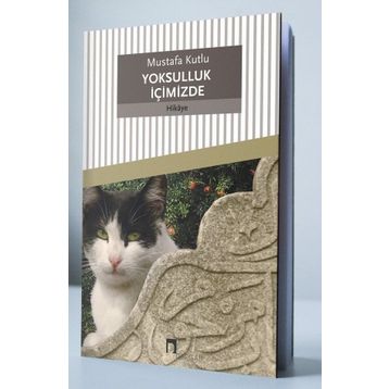 YOKSULLUK İÇİMİZDE - MUSTAFA KUTLU