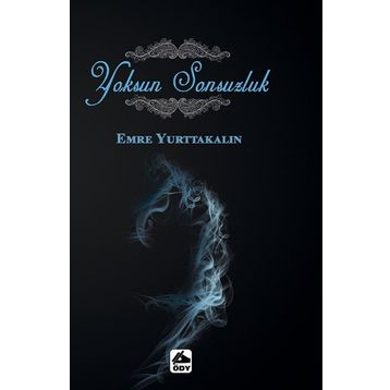 Yoksun Sonsuzluk - Emre Yurttakalın