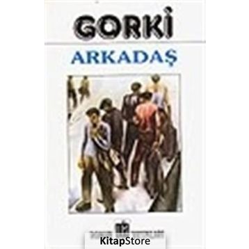 YOL ARKADAŞIM - MAKSIM GORKI