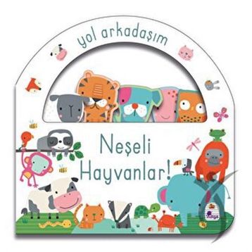 Yol Arkadaşım Neşeli Hayvanlar - İndigo Çocuk