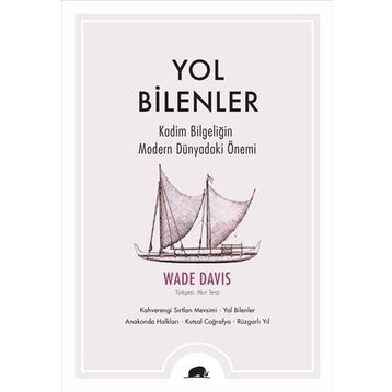 Yol Bilenler - Wade Davis