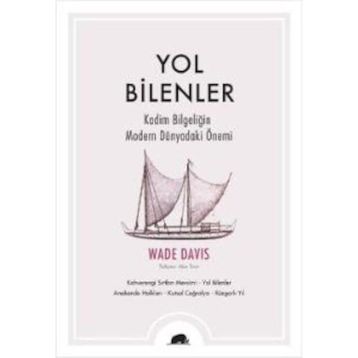 Yol Bilenler - Wade Davis