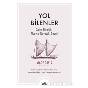 Yol Bilenler - Wade Davis