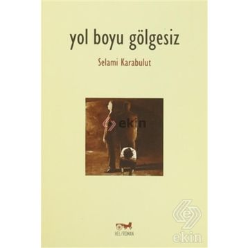 Yol Boyu Gölgesiz - Selami Karabulut