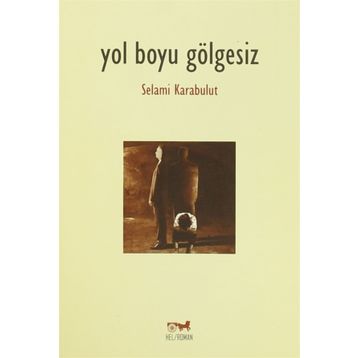 Yol Boyu Gölgesiz - Selami Karabulut