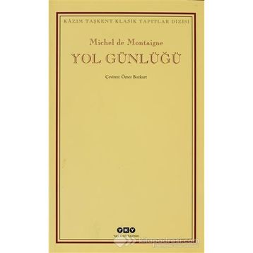 YOL GÜNLÜĞÜ - MICHEL DE MONTAIGNE