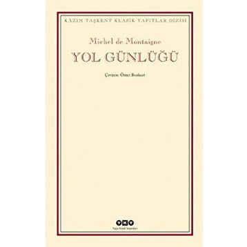 YOL GÜNLÜĞÜ - MICHEL DE MONTAIGNE
