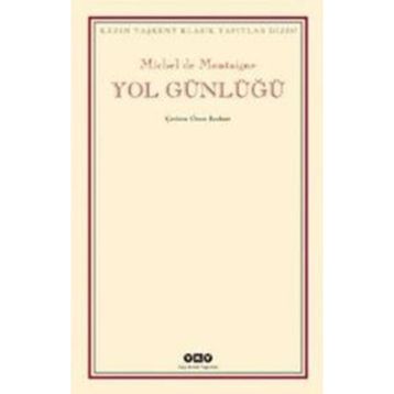 YOL GÜNLÜĞÜ - MICHEL DE MONTAIGNE