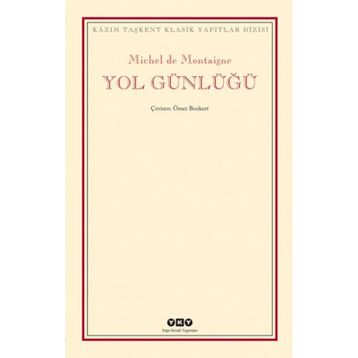 YOL GÜNLÜĞÜ - MICHEL DE MONTAIGNE