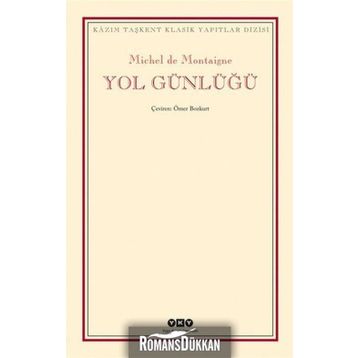 YOL GÜNLÜĞÜ - MICHEL DE MONTAIGNE