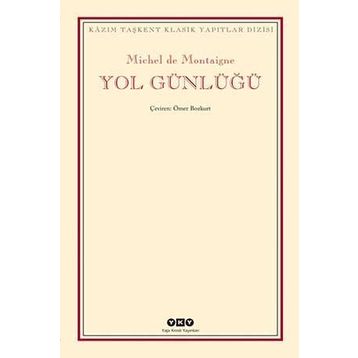 YOL GÜNLÜĞÜ - MICHEL DE MONTAIGNE