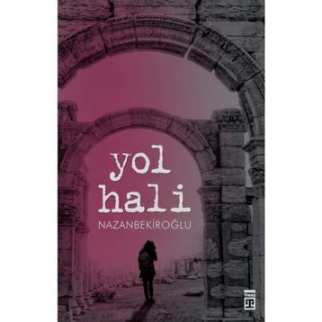 YOL HALI - NAZAN BEKİROĞLU