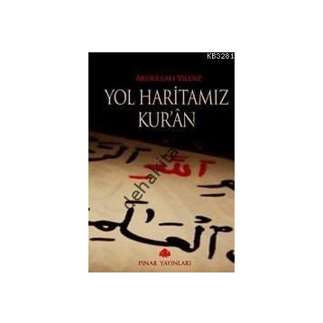 Yol Haritamız Kur´an - Abdullah Yıldız