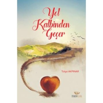 Yol Kalbinden Geçer - Tolga Akpınar