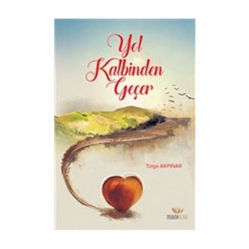 Yol Kalbinden Geçer - Tolga Akpınar