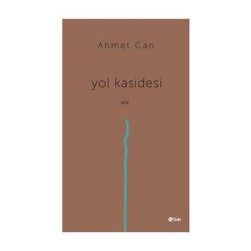 Yol Kasidesi - Ahmet Can
