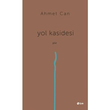 Yol Kasidesi - Ahmet Can