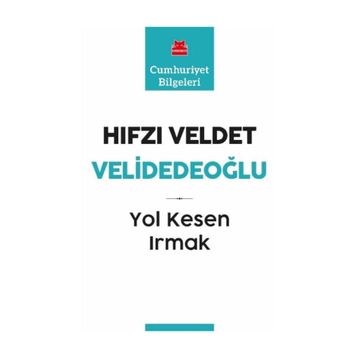 Yol Kesen Irmak - Hıfzı Veldet Velidedeoğlu
