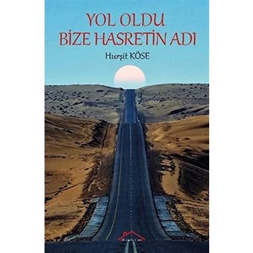 Yol Oldu Bize Hasretin Adı - Hurşit Köse