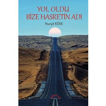 Yol Oldu Bize Hasretin Adı - Hurşit Köse