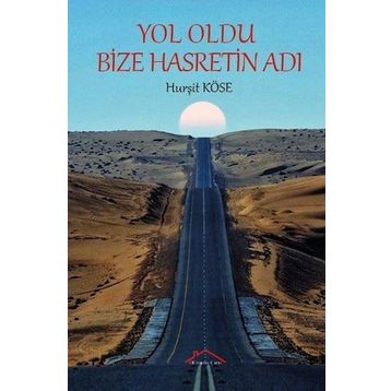Yol Oldu Bize Hasretin Adı - Hurşit Köse