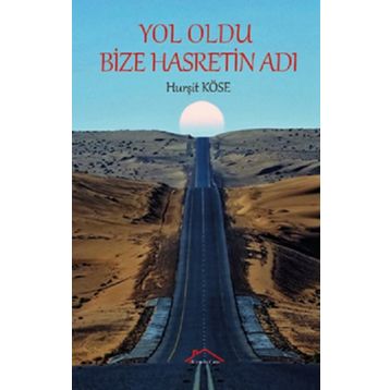 Yol Oldu Bize Hasretin Adı - Hurşit Köse