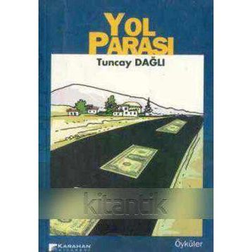 YOL PARASI - TUNCAY DAĞLI