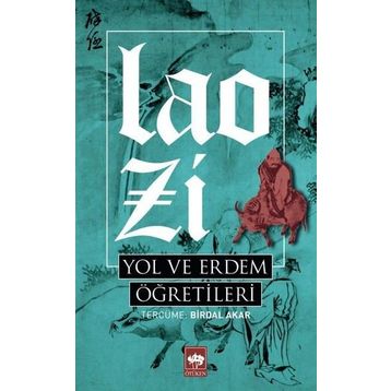 Yol Ve Erdem Öğretileri - Lao Zi