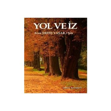 Yol ve İz - Arzu Erdiş Yaşar