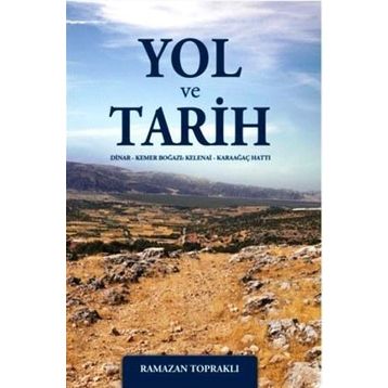 Yol ve Tarih - Ramazan Topraklı