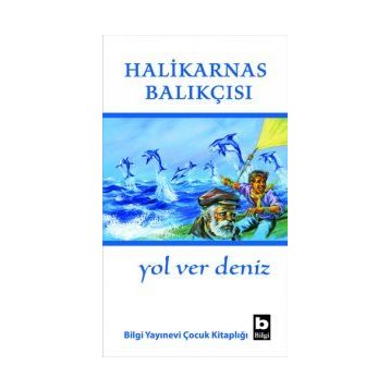 YOL VER DENIZ - HALIKARNAS BALIKÇISI