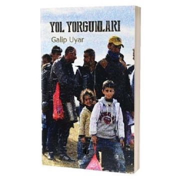 Yol Yorgunları - Galip Uyar