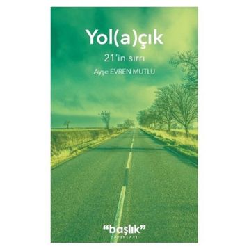 Yol(a)çık: 21’in Sırrı - Ayşe Evren Mutlu
